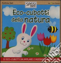 Eco-cubotti della natura. Ediz. illustrata. Con gadget libro