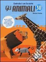 Gli animali 3D. Ediz. illustrata