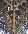 Parigi. Ediz. illustrata libro