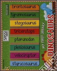 Dinosaurs. My first library. Ediz. illustrata libro