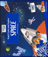 Space. Travel, learn and explore. Ediz. illustrata. Con gadget libro