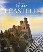 Bella! Italia. I castelli. Ediz. italiana e inglese