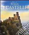 Bella! Italia. I castelli. Ediz. italiana e inglese libro