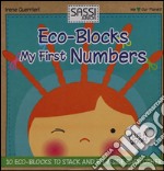 My first numbers. Eco-blocks. Ediz. illustrata libro