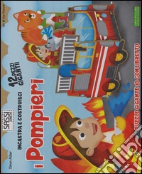 I pompieri. Incastra e costruisci. Libro puzzle