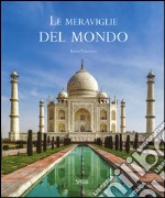 Le meraviglie del mondo. Ediz. illustrata libro