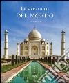 Le meraviglie del mondo. Ediz. illustrata libro