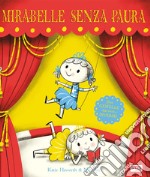 Mirabelle senza paura. Ediz. a colori libro