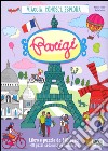 Parigi. Viaggia, conosci, esplora. Con puzzle libro di Gaule Matteo Fabris Nadia Trevisan Irena