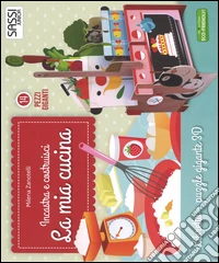La mia cucina. Incastra e costruisci. Libro puzzle libro
