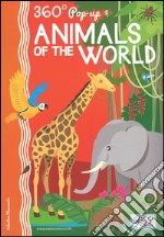 Animals of the world. Pop-up 360°. Ediz. a colori