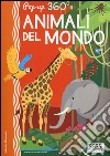 Animali del mondo. Pop-up 360°. Ediz. a colori libro