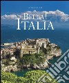 Bella! Italia. Ediz. italiana e inglese libro