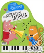 Gli animali della fattoria. Piccole storie sonore. Con gadget