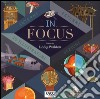 In focus. Ediz. illustrata libro di Walden Libby