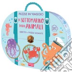 Il sottomarino degli animali. Puzzle in viaggio. Ediz. a colori. Con puzzle libro