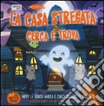 La casa stregata. Cerca e trova. Libri luminosi. Ediz. illustrata libro