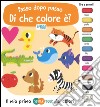 Di che colore è? Passo dopo passo. Il mio primo slider book dei colori libro di Poitier Anton Neradova Maria