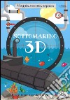 Sottomarino 3D. Viaggia, conosci, esplora. Ediz. a colori. Con Giocattolo libro