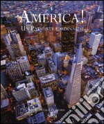 America! Un paese straordinario. Ediz. a colori libro