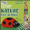 Nature. Eco-blocks. Con Gioco libro