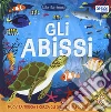 Gli abissi. Libri luminosi. Ediz. a colori libro di Plehov Mel Enright Amanda