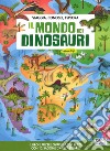 Il mondo dei dinosauri. Viaggia, conosci, esplora. Ediz. a colori. Con puzzle libro