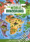 The world of dinosaurs. Travel, learn and explore. Ediz. a colori. Con puzzle libro