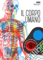 Il corpo umano. Libri lente. Ediz. a colori. Con gadget libro