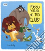 Posso entrare nel tuo club? Ediz. a colori libro