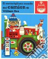 Il meraviglioso mondo dei camion. Ediz. a colori libro