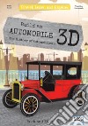 Build a 3D automobile. The history of automobiles. Travel, learn and explore. Con gadget libro