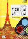 Our cities yesterday and today. Lens book. Ediz. a colori. Con gadget libro