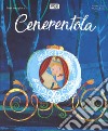 Cenerentola. Fiabe intagliate. Ediz. a colori libro