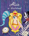 Alice in wonderland. Die-cut reading. Ediz. illustrata libro di Fabris Nadia Trevisan Irena