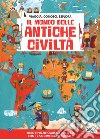 Il mondo delle antiche civiltà. Viaggia, conosci, esplora. Con puzzle libro