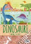 Dinosauri e animali preistorici. Pop-up sopra e sotto. Ediz. a colori libro di Manuzzato Valentina Tomè Ester