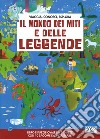 Il mondo dei miti e delle leggende. Viaggia, conosci, esplora. Ediz. a colori. Con puzzle libro