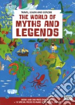 The world of myths and legends. Travel, learn and explore. Ediz. a colori. Con puzzle libro