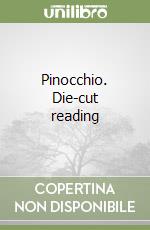 Pinocchio. Die-cut reading