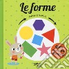 Le forme. Ruota e impara. Ediz. a colori libro