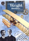 Scientists and inventors. The Wright Brothers. The 1930's Flyer. Ediz. a colori libro di Borgo Alberto Tomè Ester