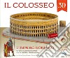 Il Colosseo 3D. L'impero romano. Con Giocattolo libro di Trevisan Irena Bonaguro Valentina