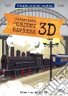 Costruisci L'Orient Express 3D. Viaggia, conosci, esplora. Ediz. a colori. Con Giocattolo libro