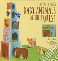 Baby animals of the forest. Animal blocks. Ediz. a colori. Con Gioco libro