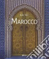 Marocco. Ediz. illustrata libro