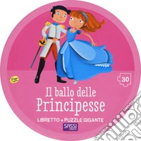 Il ballo delle principesse. Con puzzle libro