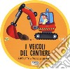 I veicoli del cantiere. Con puzzle libro