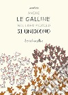 Anche le galline nel loro piccolo si uniscono. Storia di un pollaio. Ediz. a colori libro di Cardon Laurent