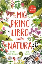 Il mio primo libro sulla natura. Ediz. a colori libro